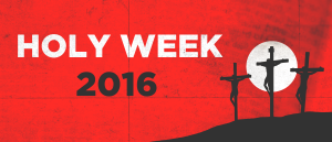 Holy Week 2016 Banner